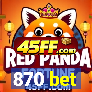 870 bet